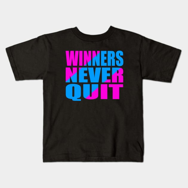 Winners never quit Kids T-Shirt by Evergreen Tee